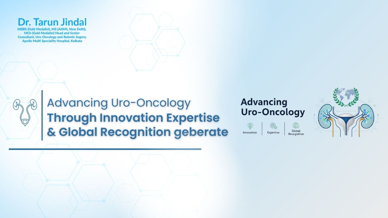 Advancing Uro-Oncology Through Innovation, Expertise & Global Recognition